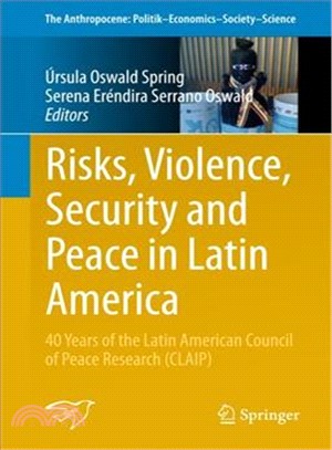 Risks, Violence, Security and Peace in Latin America ― 40 Years of the Latin American Council of Peace Research - Claip