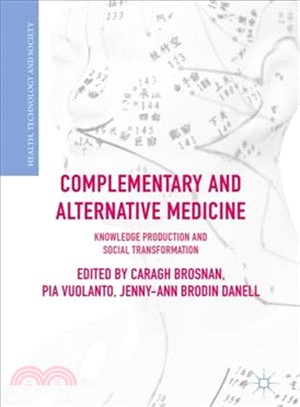 Complementary and Alternative Medicine ― Knowledge Production and Social Transformation