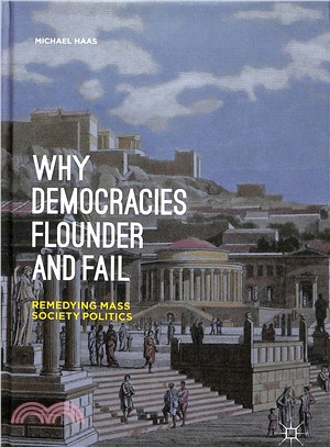 Why Democracies Flounder and Fail ― Remedying Mass Society Politics