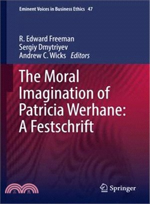 The Moral Imagination of Patricia Werhane ― A Festschrift