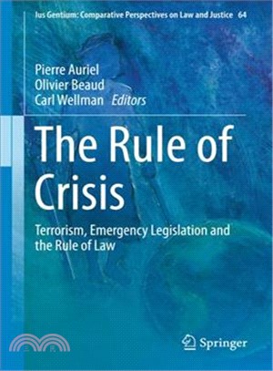 The Rule of Crisis ― Terrorism, Emergency Legislation and the Rule of Law