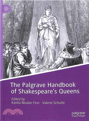 The Palgrave Handbook of Shakespeare's Queens