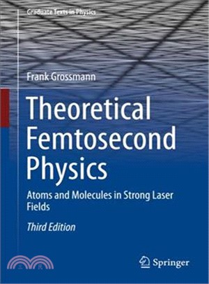 Theoretical Femtosecond Physics ― Atoms and Molecules in Strong Laser Fields