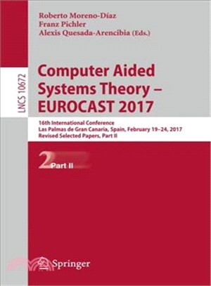 Computer Aided Systems Theory - Eurocast 2017 ― 16th International Conference, Las Palmas De Gran Canaria, Spain, February 14-19, 2017, Revised Selected Papers