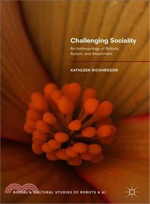 Challenging Sociality ― An Anthropology of Robots, Autism, and Attachment