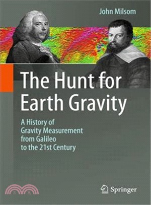 The Hunt for Earth Gravity ― A History of Gravity Measurement from Galileo to the 21st Century