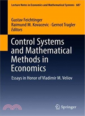 Control Systems and Mathematical Methods in Economics ― Essays in Honor of Vladimir M. Veliov