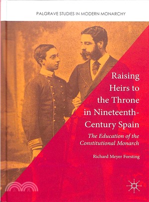 Raising Heirs to the Throne in Nineteenth-Century Spain ― The Education of the Constitutional Monarch
