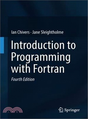 Introduction To Programming With Fortran With Coverage Of Fortran 90 95 03 08 And 77 三民網路書店