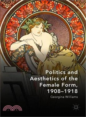 Politics and aesthetics of the female form, 1908-1918