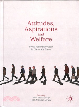 Attitudes, Aspirations and Welfare ― Social Policy Directions in Uncertain Times