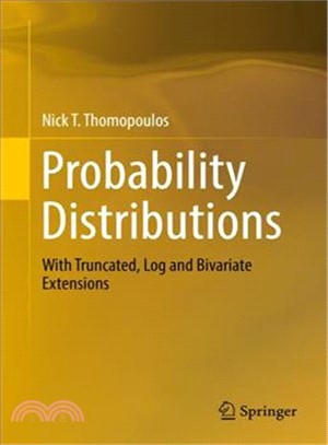 Probability Distributions ― With Truncated, Log and Bivariate Extensions