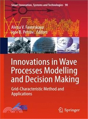 Innovations in Wave Processes Modelling and Decision Making ― Grid-characteristic Method and Applications