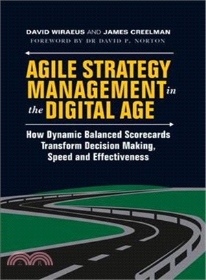 Agile Strategy Management in the Digital Age ― How Dynamic Balanced Scorecards Transform Decision Making, Speed and Effectiveness