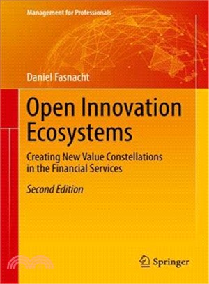 Open Innovation Ecosystems ― Creating New Value Constellations in the Financial Services