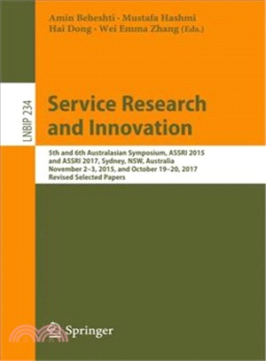 Service Research and Innovation ― 5th and 6th Australasian Symposium, Assri 2015 and Assri 2017, Sydney, Nsw, Australia, November 2?, 2015, and October 19?0, 2017, Revised Selected P