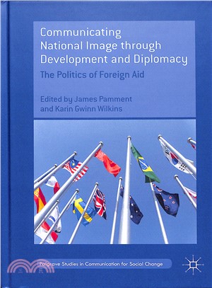 Communicating National Image Through Development and Diplomacy ― The Politics of Foreign Aid