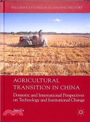 Agricultural Transition in China ― Domestic and International Perspectives on Technology and Institutional Change