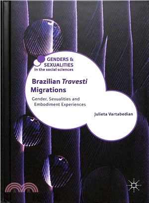 Brazilian 'travesti' Migrations ― Gender, Sexualities and Embodiment Experiences