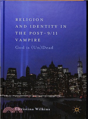 Religion and Identity in the Post-9/11 Vampire ― God Is Undead