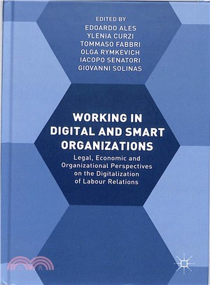 Working in Digital and Smart Organizations ― Legal, Economic and Organizational Perspectives on the Digitalization of Labour Relations