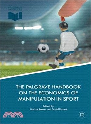 The Palgrave Handbook on the Economics of Manipulation in Sport