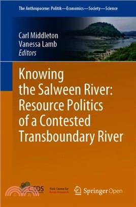 Knowing the Salween River: Resource Politics of a Contested Transboundary River