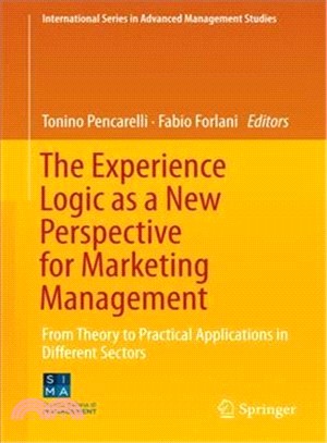 The Experience Logic As a New Perspective for Marketing Management ― From Theory to Practical Applications in Different Sectors