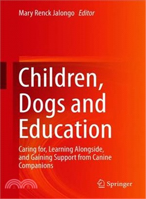 Children, Dogs and Education ― Caring For, Learning Alongside, and Gaining Support from Canine Companions