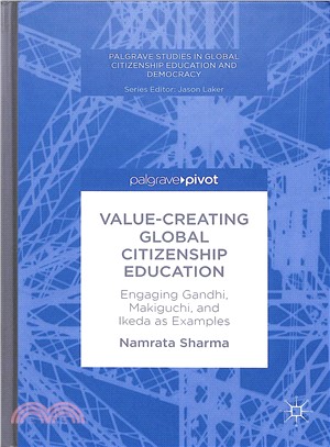 Value-creating Global Citizenship Education ― Engaging Gandhi, Makiguchi, and Ikeda As Examples