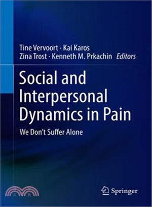 Social and Interpersonal Dynamics in Pain ― We Don't Suffer Alone