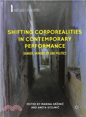 Shifting Corporealities in Contemporary Performance ― Danger, Im/Mobility and Politics