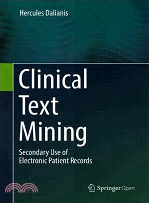 Clinical Text Mining ― Secondary Use of Electronic Patient Records