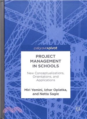 Project Management in Schools ― New Conceptualizations, Orientations, and Applications