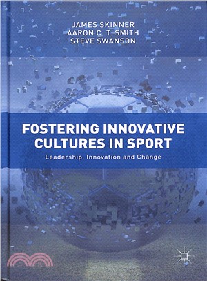 Fostering Innovative Cultures in Sport ― Leadership, Innovation and Change