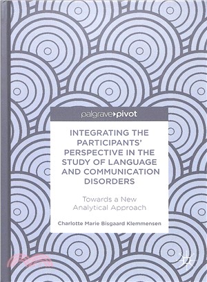 Integrating the Participants?Perspective in the Study of Language and Communication Disorders ― Towards a New Analytical Approach