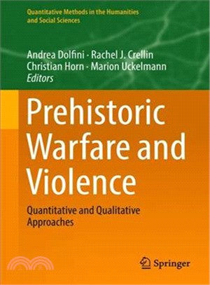 Prehistoric Warfare and Violence ― Quantitative and Qualitative Approaches