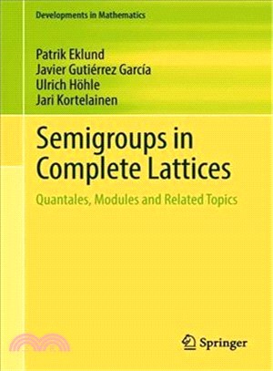 Semigroups in Complete Lattices ― Quantales, Modules and Related Topics