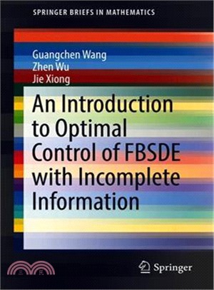 An Introduction to Optimal Control of Fbsde With Incomplete Information