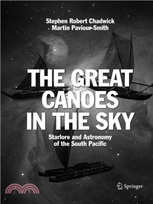 The Great Canoes in the Sky：Starlore and Astronomy of the South Pacific