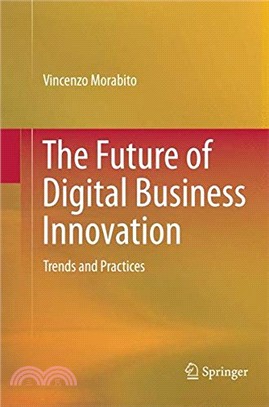 The Future of Digital Business Innovation ― Trends and Practices