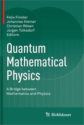 Quantum Mathematical Physics ― A Bridge Between Mathematics and Physics