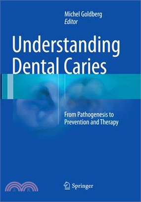 Understanding Dental Caries ― From Pathogenesis to Prevention and Therapy