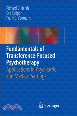 Fundamentals of Transference-Focused Psychotherapy：Applications in Psychiatric and Medical Settings