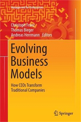 Evolving Business Models ― How Ceos Transform Traditional Companies