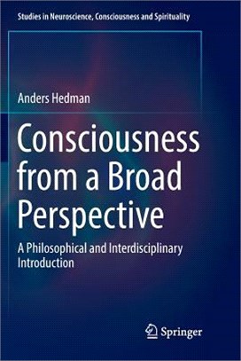 Consciousness from a Broad Perspective ― A Philosophical and Interdisciplinary Introduction