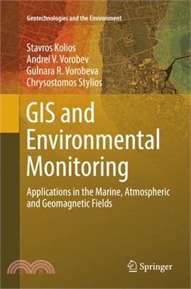 Gis and Environmental Monitoring ― Applications in the Marine, Atmospheric and Geomagnetic Fields