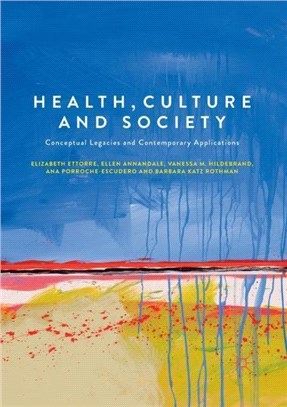 Health, Culture and Society：Conceptual Legacies and Contemporary Applications