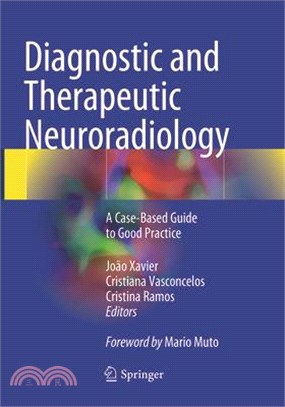 Diagnostic and Therapeutic Neuroradiology ― A Case-based Guide to Good Practice