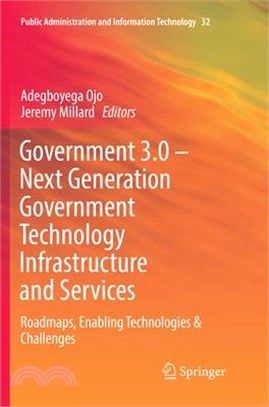 Government 3.0 - Next Generation Government Technology Infrastructure and Services ― Roadmaps, Enabling Technologies & Challenges